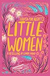 LITTLE WOMEN: A RETELLING