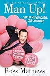 Man Up!: Tales of My Delusional Self-Confidence