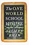 The One World Schoolhouse: Education Reimagined