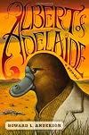 Albert of Adelaide: A Novel