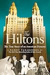 The Hiltons: The True Story of an American Dynasty