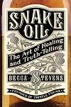 Snake Oil: The Art of Healing and Truth-Telling