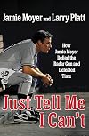 Just Tell Me I Can't: How Jamie Moyer Defied the Radar Gun and Defeated Time