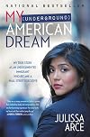 My (Underground) American Dream: My True Story as an Undocumented Immigrant Who Became a Wall Street Executive