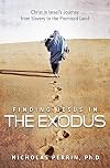 Finding Jesus In the Exodus: Christ in Israel's Journey from Slavery to the Promised Land