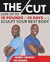 The Cut: Lose Up to 10 Pounds in 10 Days and Sculpt Your Best Body