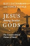 Jesus Among Secular Gods: The Countercultural Claims of Christ