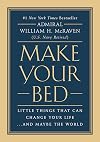 Make Your Bed: Little Things That Can Change Your Life and Maybe the World