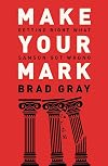 Make Your Mark: Getting Right What Samson Got Wrong