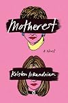 Motherest: A Novel