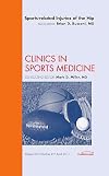 Sports-related Injuries of the Hip, An Issue of Clinics in Sports Medicine (The Clinics: Orthopedics)