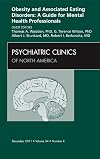 Obesity and Associated Eating Disorders: A Guide for Mental Health Professionals, An Issue of Psychiatric Clinics, 1e (The Clinics: Internal Medicine)