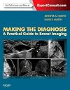 Making the Diagnosis: A Practical Guide to Breast Imaging: Expert Consult - Online and Print