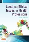 Legal and Ethical Issues for Health Professions, 3e