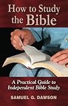 How to Study the Bible: A Practical Guide to Independent Bible Study