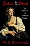 Poison In The Blood: The Memoirs of Lucrezia Borgia