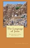 The Language of Jesus: Introducing Aramaic