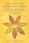 Meditations for InterSpiritual Practice: Practices and Readings Drawn from the World's Spiritual Traditions