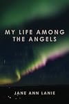 My Life Among the Angels