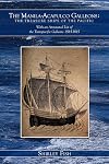 The Manila-Acapulco Galleons: The Treasure Ships of the Pacific: With an Annotated List of the Transpacific Galleons 1565-1815