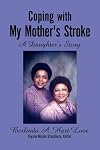 Coping with my Mother's Stroke: A Daughter's Story