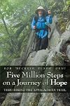Five Million Steps on a Journey of Hope: Thru-Hiking the Appalachian Trail