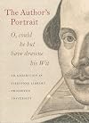 Author s Portrait: O, could he but have drawn his Wit: Exhibition Catalog