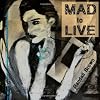 Mad to Live (Flume Press Chapbook Series, No. 23)