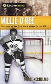 Willie O'Ree: The Story of the First Black Player in the NHL