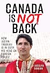 Canada is Not Back: How Justin Trudeau is in over his head on foreign policy