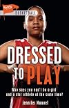Dressed to Play (Lorimer Sports Stories)