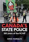 Canada's State Police: 150 years of the RCMP