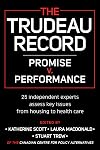 The Trudeau Record: Promise v. Performance: 25 independent experts assess key issues from housing to health care