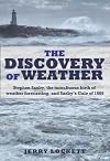 THE DISCOVERY OF WEATHER: Stephen Saxby, the Tumultuous Birth of Weather Forecasting, and Saxby's Gale of 1869