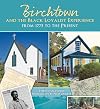 Birchtown and the Black Loyalist Experience: From 1775 to the present