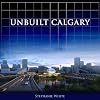 Unbuilt Calgary