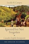 Ignored but Not Forgotten: Canada's English Immigrants (The English In Canada)