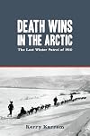 Death Wins in the Arctic: The Lost Winter Patrol of 1910