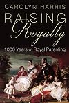 Raising Royalty: 1000 Years of Royal Parenting