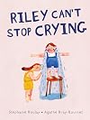 Riley Can't Stop Crying