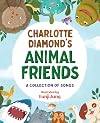 Charlotte Diamond's Animal Friends: A Collection of Songs