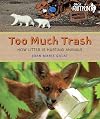 Too Much Trash: How Litter Is Hurting Animals