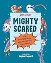 Mighty Scared: The Amazing Ways Animals Defend Themselves