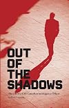 Out of the Shadows, the Life of a CSE Canadian Intelligence Officer