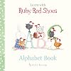 Learn with Ruby Red Shoes: Alphabet Book (Learn with Ruby Red Shoes)