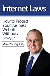 Internet Laws: How to Protect Your Business Website Without a Lawyer