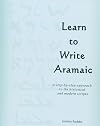 Learn to Write Aramaic: A Step-by-Step Approach to the Historical & Modern Scripts