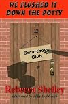 We Flushed it Down the Potty (Smartboys Club Series #2)