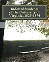 Index of Students of the University of Virginia, 1825-1874