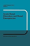 Acute renal disorders and renal emergencies : proceedings of Pediatric Nephrology Seminar X, held at Bal Harbour, Florida, January 30-February 3, 1983